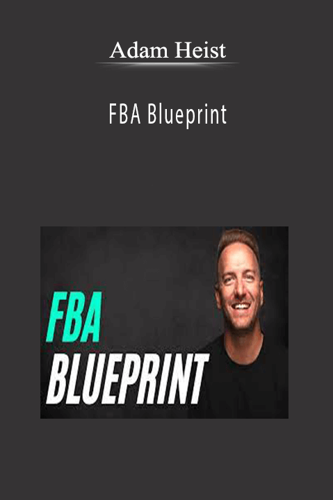 Adam Heist - FBA Blueprint